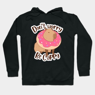 Don't worry be cappy - a cute capybara in a dount Hoodie